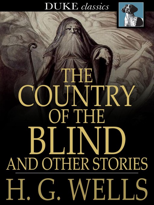H. G. Wells创作的The Country of the Blind, and Other Stories作品的详细信息 - 可供借阅